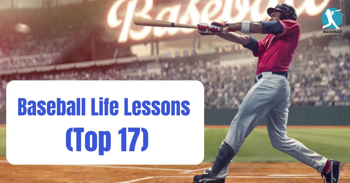 Baseball Life Lessons (Top 17)